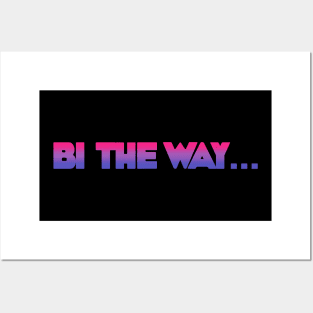 Bi The Way Bri Pride Posters and Art